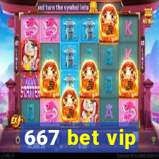 667 bet vip